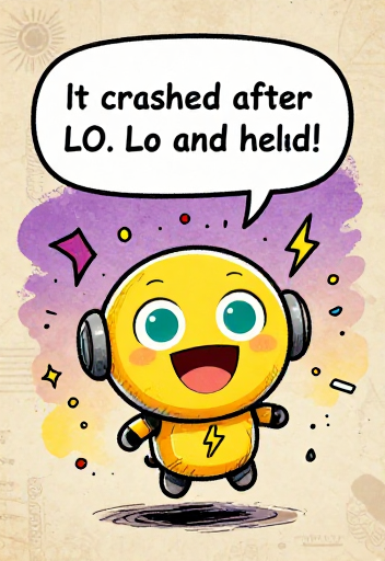 SUNNYBOT: It crashed after LO. Lo and behold!